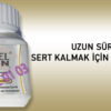 Uzun Süre Sert Kalmak için ne yapmalı
